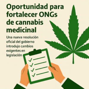 ¡Nueva Resolución del Ministerio de Salud: Oportunidad para Fortalecer el Rol de las ONGs de Cannabis Medicinal!